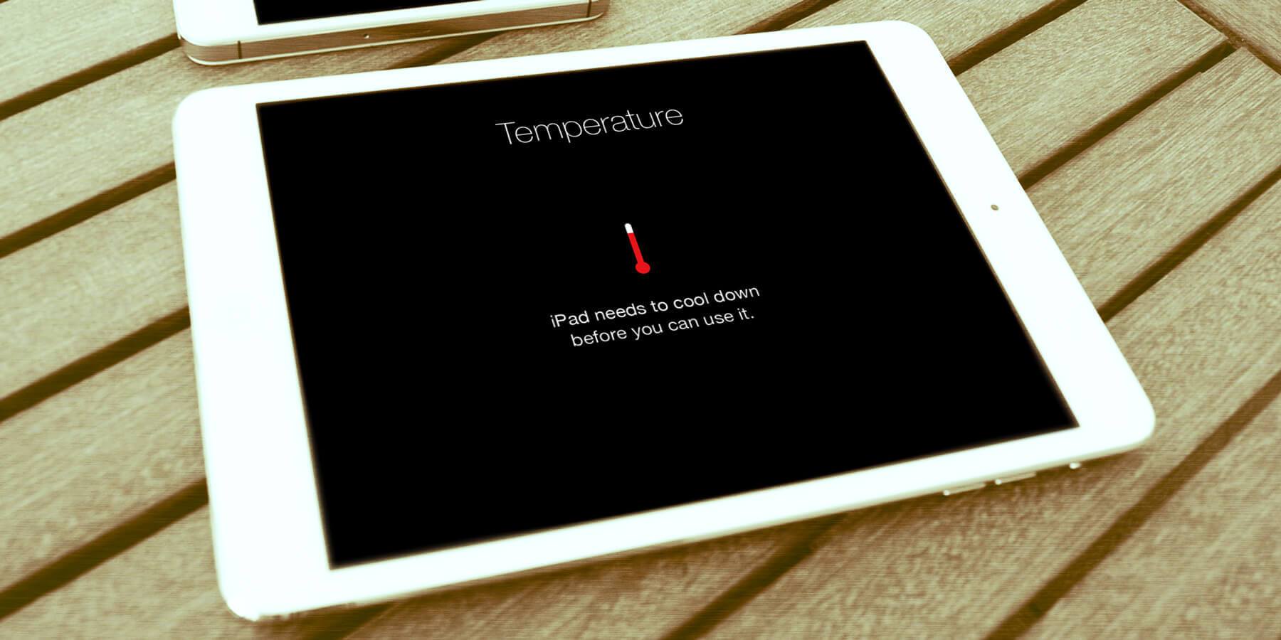 What to Do When You See the iPad Temperature Warning